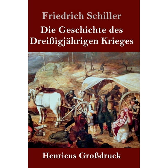 Die Geschichte des Dreißigjährigen Krieges (Großdruck) (Hardcover)