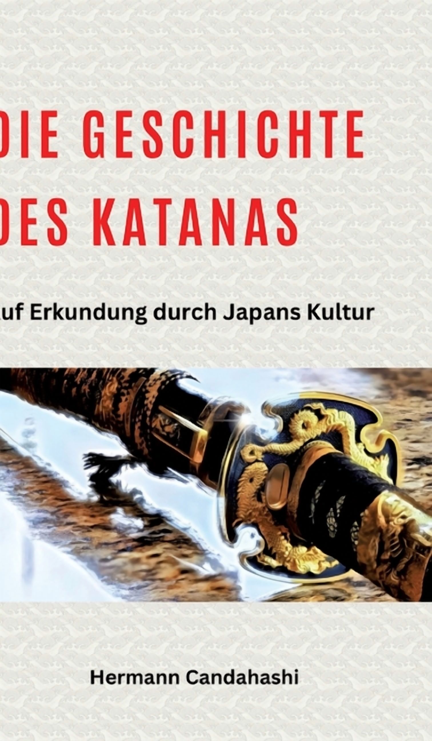 Die Geschichte des Katanas, (Hardcover)