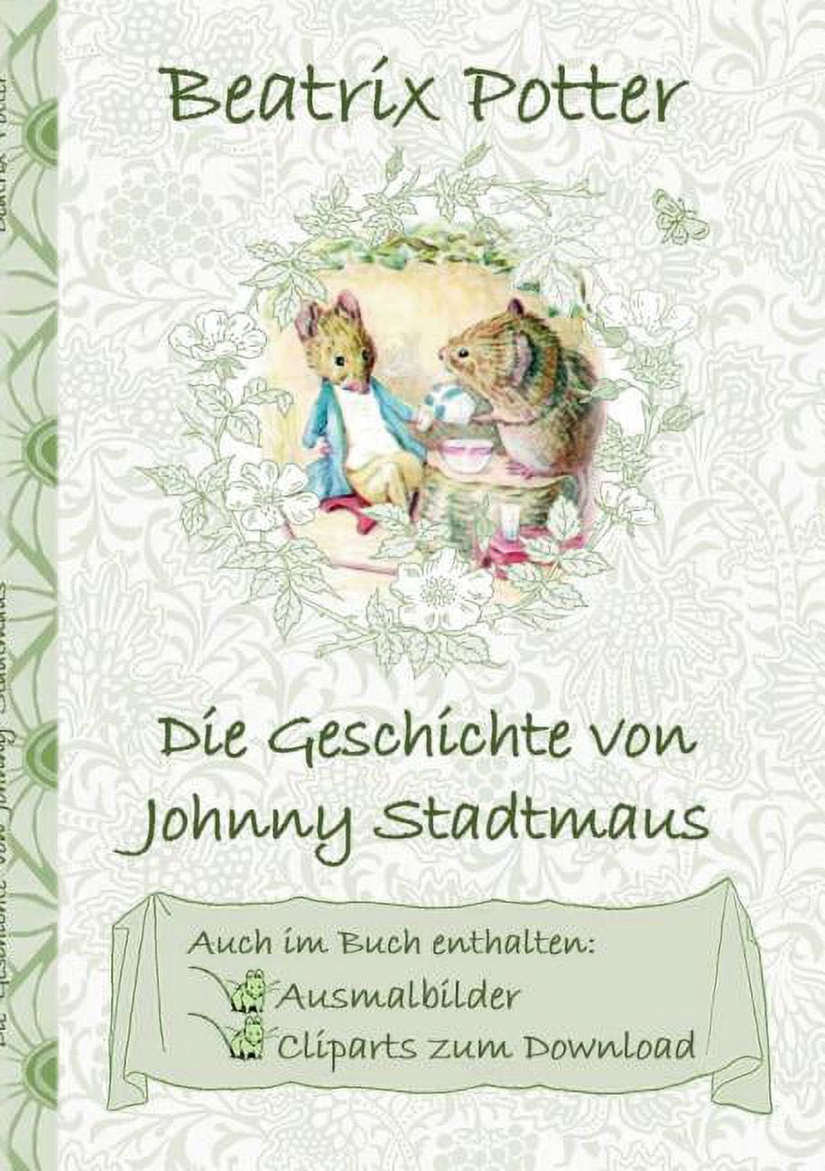 Die Geschichte von Johnny Stadtmaus (inklusive Ausmalbilder und Cliparts zum Download): The Tale of Johnny Town-Mouse; A, (Paperback)