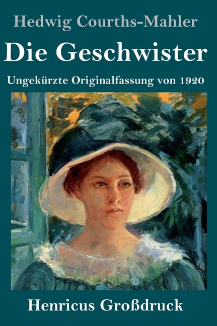 Die Geschwister (GroÃdruck): UngekÃ¼rzte Originalfassung von 1920, (Hardcover)
