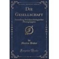 thumbnail image 1 of Die Gesellschaft : Sammlung Sozialpsychologischer Monograpgien (Classic Reprint), 1 of 1