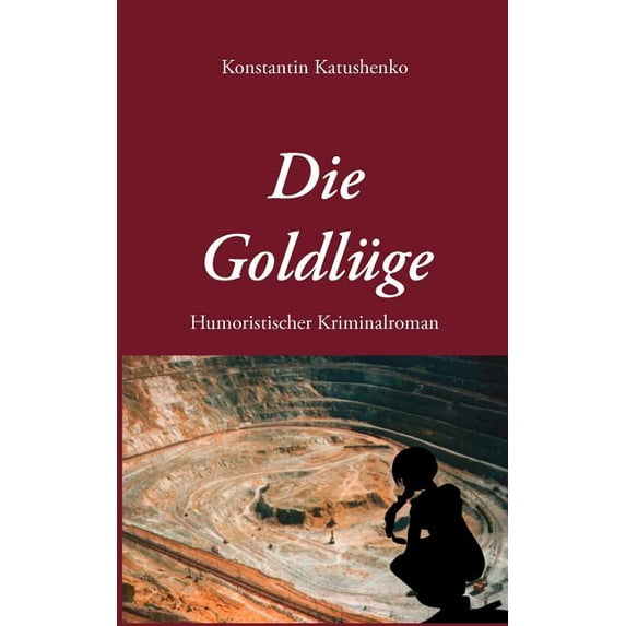 Die Goldlüge: Humoristischer Kriminalroman, (Paperback)
