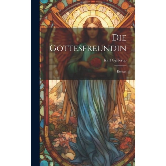 Die Gottesfreundin : Roman (Hardcover)
