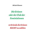 thumbnail image 1 of Die Grünen oder der Club der Feministinnen (Paperback), 1 of 1