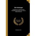 thumbnail image 1 of Die Grninger: Ein Beitrag zur Geschichte der Westflischen Plastik in der Zeit der Sptrenaissance Paperback 0526157976 9780526157976 Ferdinand Koch, 1 of 1