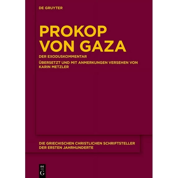 Die Griechischen Christlichen Schriftste Prokop Von Gaza: Der Exoduskommentar Aus Der "Eclogarum in Libros Historicos Veteris Testamenti Epitome" Ãbers, Book 28, (Hardcover)