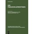 thumbnail image 1 of Die Griechischen Christlichen Schriftste Konkordanz Zu Den Pseudoklementinen, Teil 2: Griechisches Wortregister, Syrisches Wortregister, Index Nominum, Stellenre, (Hardcover), 1 of 1