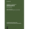 thumbnail image 1 of Die Griechischen Christlichen Schriftsteller Der Ersten Jahr: Panarion haer. 65-80. De fide (Hardcover), 1 of 1