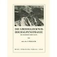thumbnail image 1 of Die Grossglockner-Hochalpenstrasse: Die Geschichte Ihres Baues, (Paperback), 1 of 1