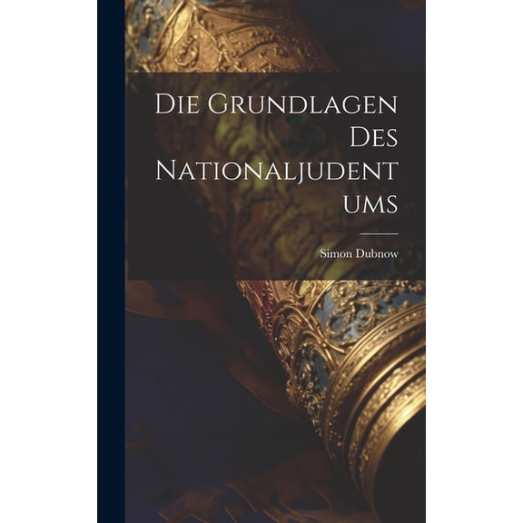Die Grundlagen des Nationaljudentums (Hardcover)