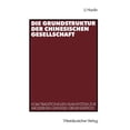thumbnail image 1 of Die Grundstruktur Der Chinesischen Gesellschaft: Vom Traditionellen Klansystem Zur Modernen Danwei-Organisation, (Paperback), 1 of 1