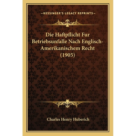 Die Haftpflicht Fur Betriebsunfalle Nach Englisch-Amerikanischem Recht (1905) (Paperback)