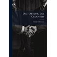 thumbnail image 1 of Die Haftung Des Cedenten : Ein Beitrag Zur Lehre Von Der Cession (Paperback), 1 of 1