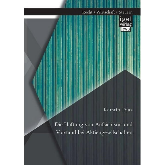 Haftung Von Aufsichtsrat Und Vorstand Bei Aktiengesellschaften