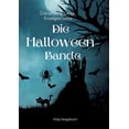 thumbnail image 1 of Die Halloween-Bande: Eine schaurig-lustige Gruselgeschichte, (Paperback), 1 of 1
