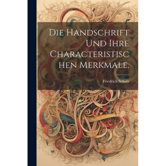 Die Handschrift und ihre characteristischen Merkmale. (Paperback)