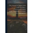 thumbnail image 1 of Die Handschriften Der Petro- Paulinischen Kirchenbibliothek Zu Liegnitz (Paperback), 1 of 1