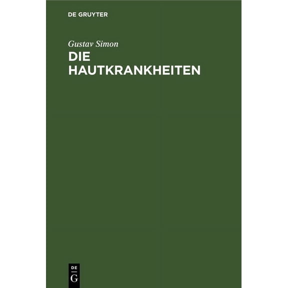 Die Hautkrankheiten: Durch Anatomische Untersuchungen Erlutert, (Hardcover)