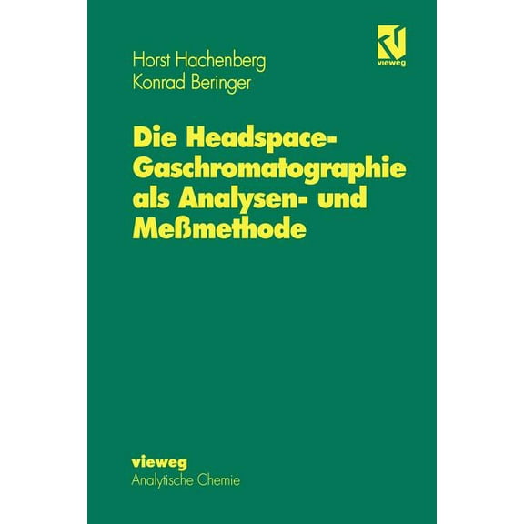 Die Headspace-Gaschromatographie ALS Analysen- Und Memethode, (Paperback)
