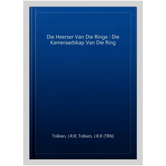 Die Heerser Van Die Ringe : Die Kameraadskap Van Die Ring