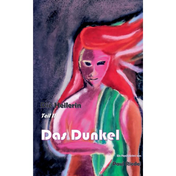 Die Heilerin: Das Dunkel, (Paperback)