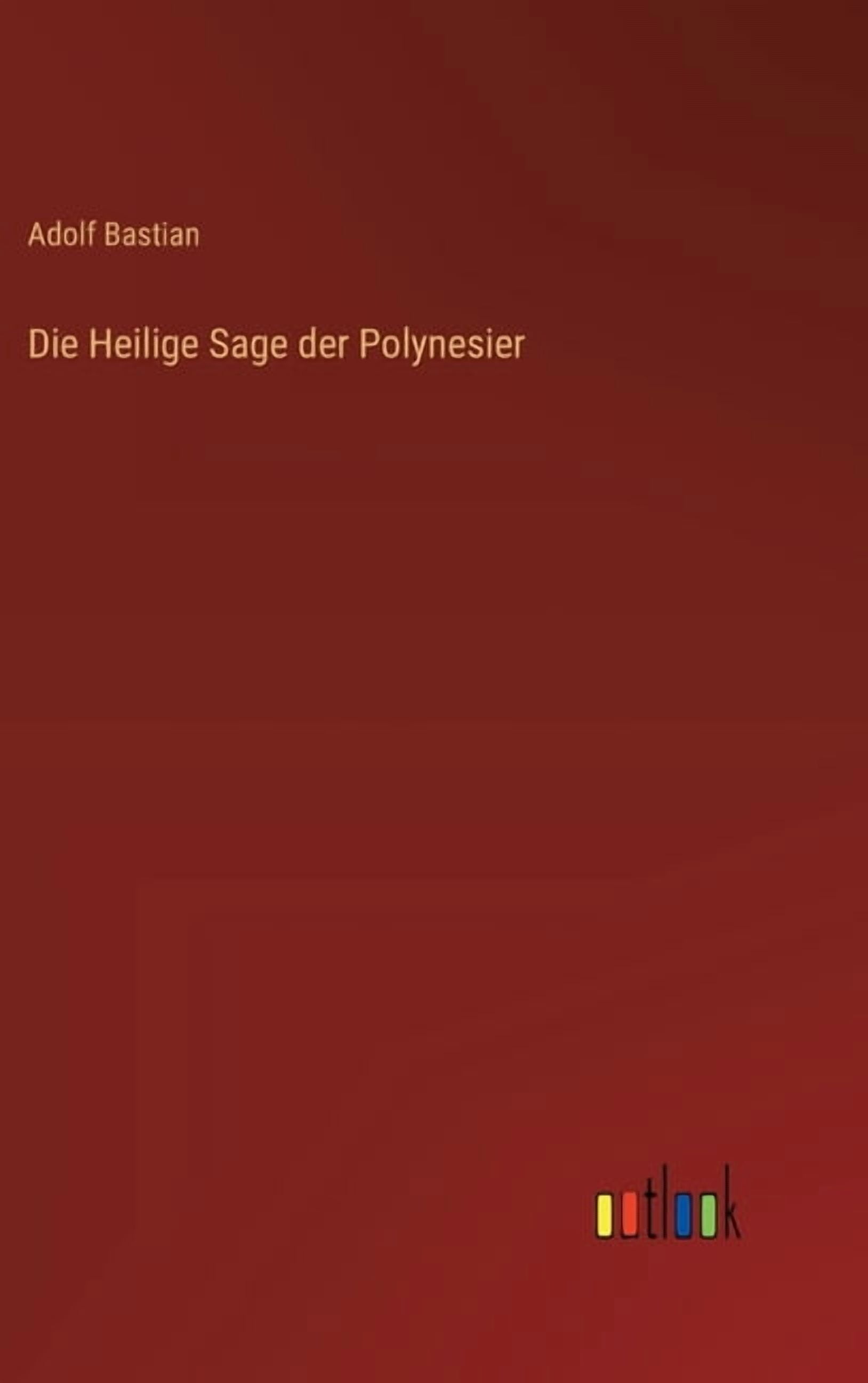 Die Heilige Sage der Polynesier, (Hardcover)