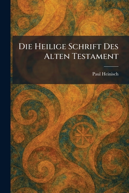 Die Heilige Schrift Des Alten Testament, (Paperback)