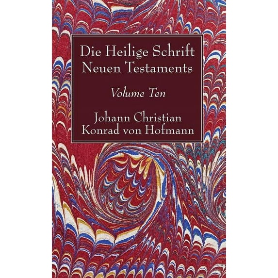 Die Heilige Schrift Neuen Testaments, Volume Ten: Siebenter Theil. Die Briefe Petri, Judä, Und Jakobi. Erste Abtheilung. Der Erste Brief Petri. (Hardcover)