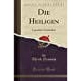 Die Heiligen : Legendäre Geschichten (Classic Reprint) (Paperback …
