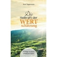 thumbnail image 1 of Die Heilkraft der WertschÃ¤tzung: 10 Wege zu einem erfÃ¼llteren Leben, (Paperback), 1 of 1