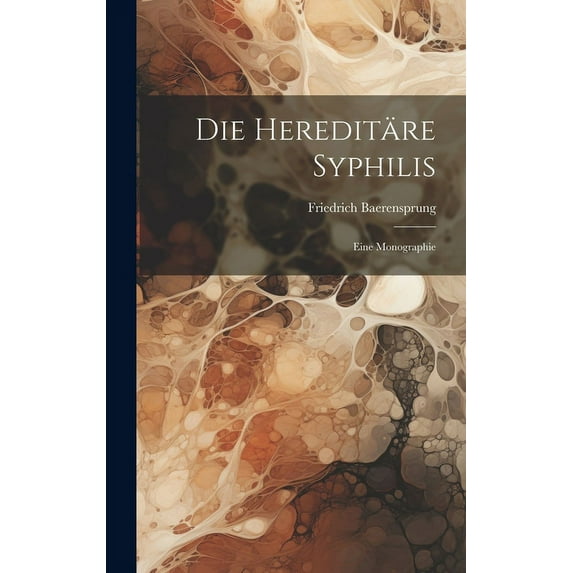 Die Hereditäre Syphilis : Eine Monographie (Hardcover)