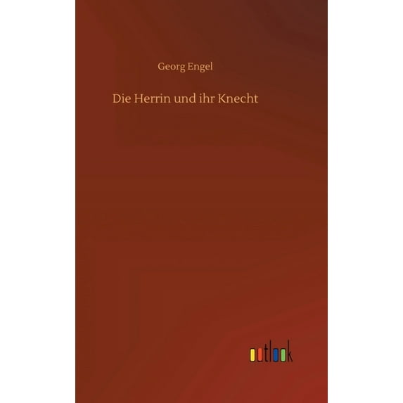 Die Herrin und ihr Knecht (Hardcover)