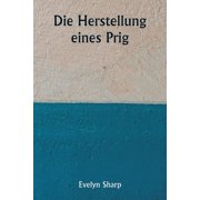 Die Herstellung eines Prig, Paperback