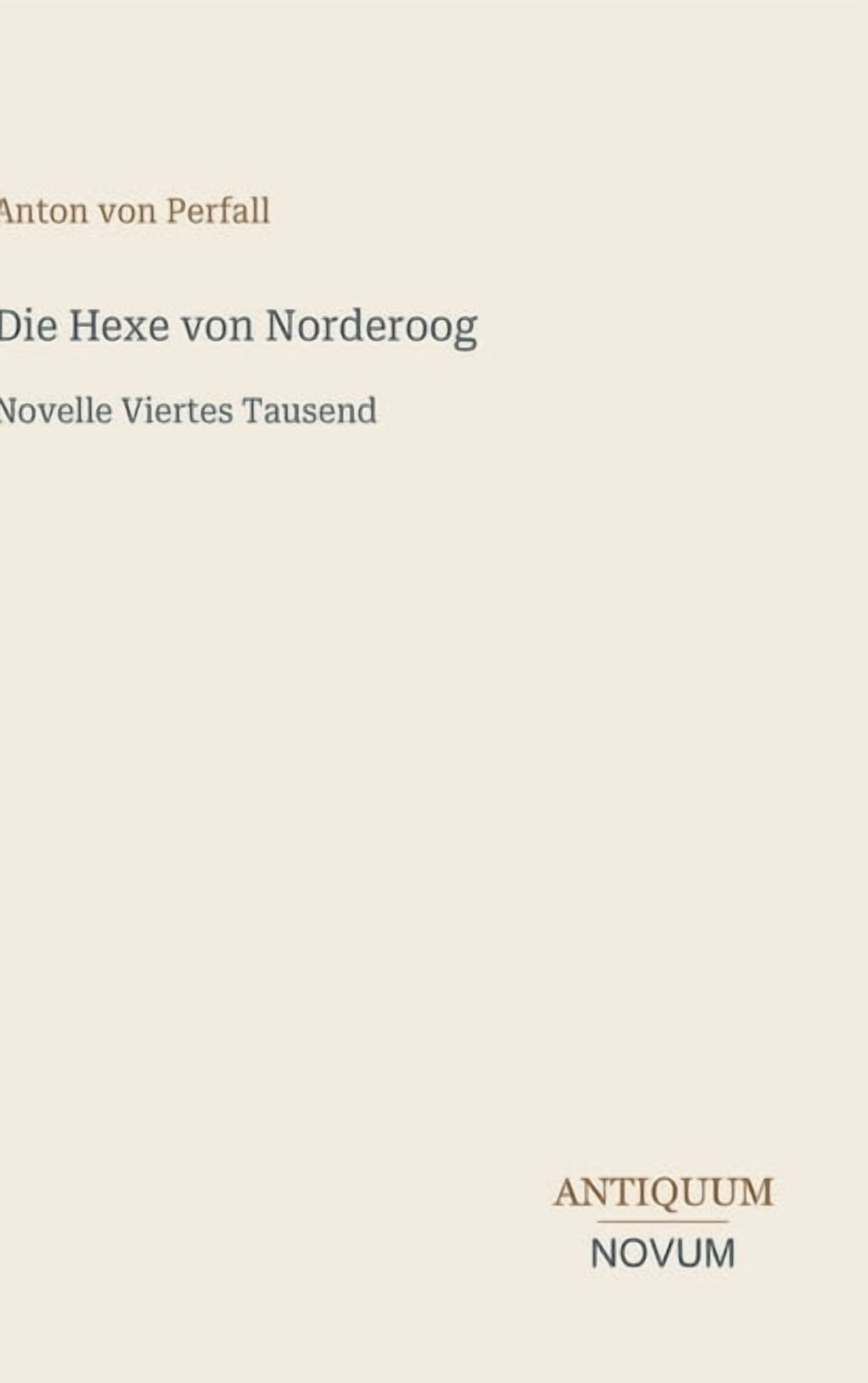 Die Hexe von Norderoog: Novelle Viertes Tausend, (Hardcover)