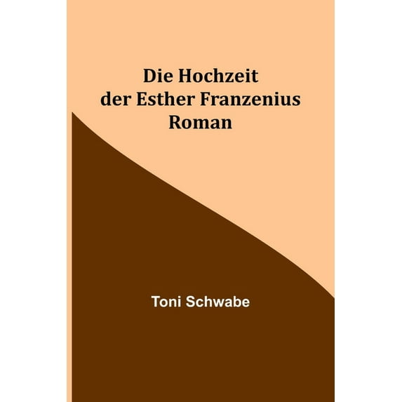 Die Hochzeit der Esther Franzenius: Roman, (Paperback)