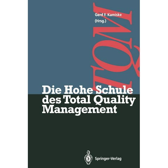 Die Hohe Schule Des Total Quality Management, (Paperback)