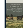 thumbnail image 1 of Die Hutterer. Österreichische Wiedertäufer Und Kommunisten In Amerika (Paperback), 1 of 1