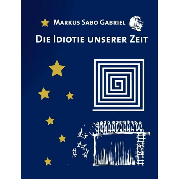 Die Idiotie unserer Zeit (Paperback)