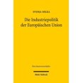 thumbnail image 1 of Die Industriepolitik Der Europaischen Union: Analyse Ihres Verhaltnisses Zur Europaischen Wettbewerbspolitik Anhand Der Regelung Des Art.173 Abs.3 Uabs.2 Aeuv (Paperback), 1 of 1