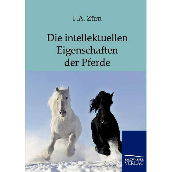 Die intellektuellen Eigenschaften der Pferde (Paperback)