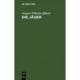 thumbnail image 1 of Die Jäger: Ein Ländliches Sittengemälde in 5 Aufzügen, (Hardcover), 1 of 1