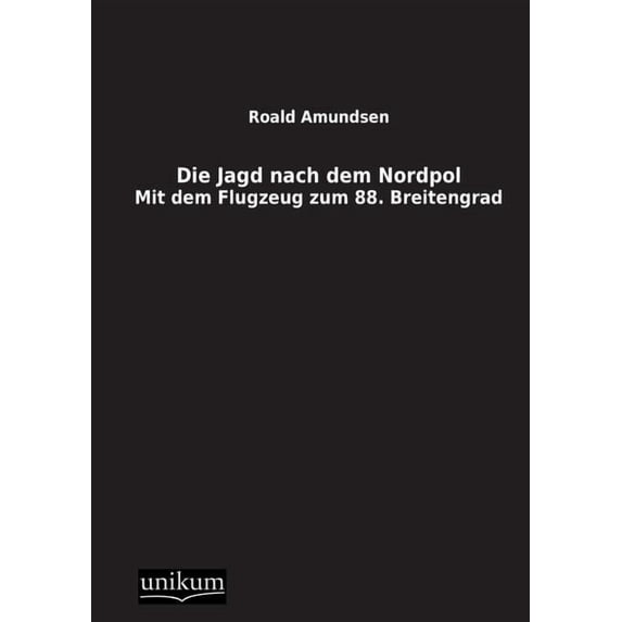 Die Jagd nach dem Nordpol