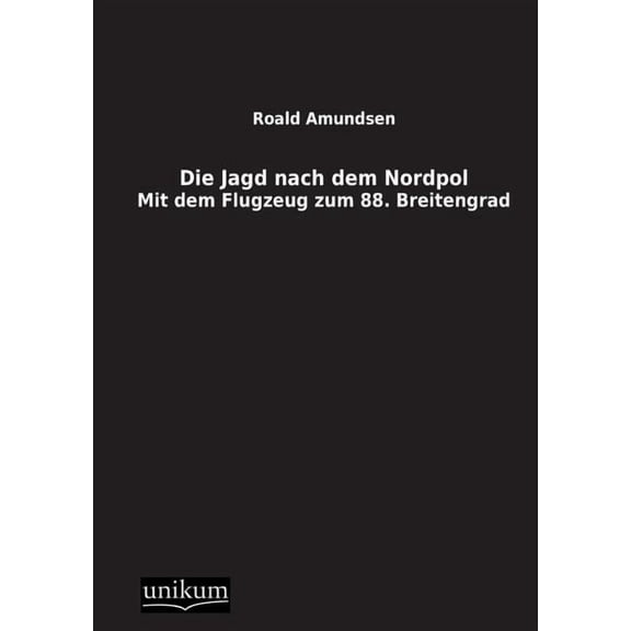 Die Jagd nach dem Nordpol