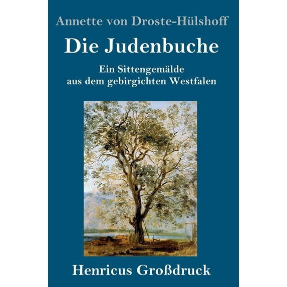 Die Judenbuche Grodruck : Ein Sittengemlde aus dem gebirgichten Westfalen German Edition Hardcover 384782984X 9783847829843 Annette Von Droste-Hlshoff