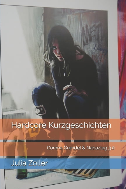 Die Julia Zoller Erotik Hardcore Porno Reihe: Corona Grendel & Nabaztag 3.0 - Das Digitale Haustierchen : Zwei Hardcore Kurzgeschichten (Paperback)