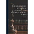 thumbnail image 1 of Die Juristische Natur Der Lebens- Und Rentenversicherung (Hardcover), 1 of 1