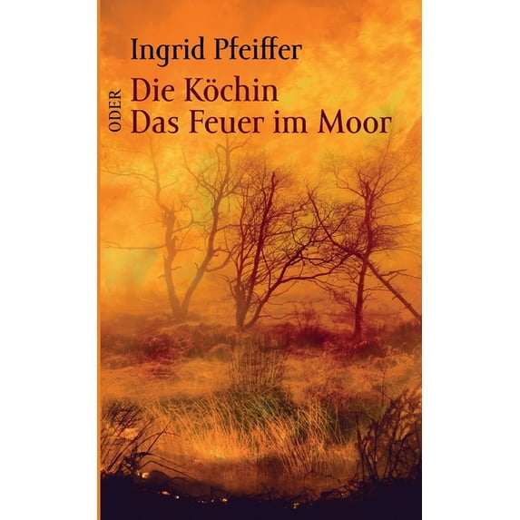 Die Köchin oder Das Feuer im Moor (Paperback)
