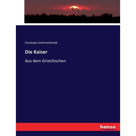 Die Kaiser: Aus dem Griechischen, (Paperback)