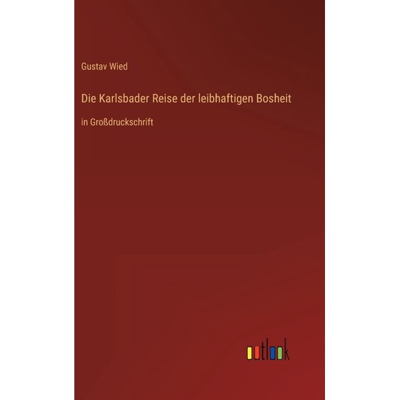 Die Karlsbader Reise der leibhaftigen Bosheit (Hardcover)