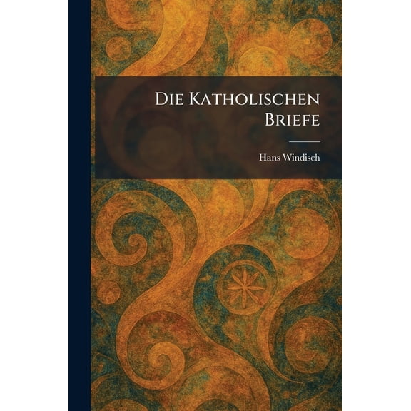 Die Katholischen Briefe, (Paperback)